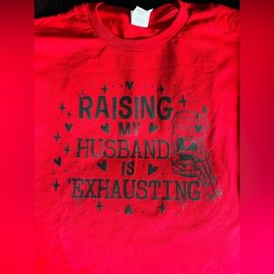 T shirt raising my husband is exhausting